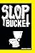 Slop Bucket: Yellow