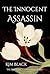The Innocent Assassin by Kimberly   Black