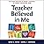 Teacher Believed in Me by David K. Hatch