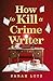 How to Kill a Crime Writer