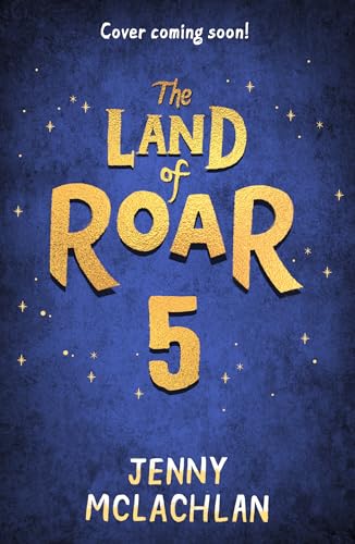 The Lost Dragon of Roar: Epic middle grade magical dragon school adventures, perfect for kids aged 8-12 and fans of Skandar and How to Train Your Dragon (The Land of Roar Book 5)