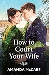 How To Court Your...