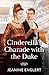Cinderella's Charade With The Duke by Jeanine Englert