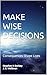 MAKE WISE DECISIONS: Conseq...