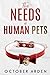 The Needs of Human Pets
