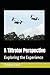 A Tiltrotor Perspective: Exploring the Experience (Airpower and Maritime Force Modernization)