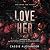 Love Her: The Moth and the Monster, Book 2