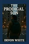 The Prodigal Son by Mr. DeVon White