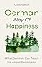 German Way of Happiness: Wh...
