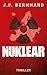 Nuklear: Ein Thriller über die nächste Stufe der hybriden Kriegsführung (German Edition)