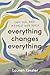 Everything Changes Everythi...