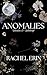 Anomalies by Rachel  Erin