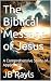 The Biblical Message of Jesus by JB Rayls