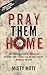 Pray Them Home: Interceding...