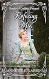 Refusing Mia by Annette K. Larsen