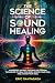 The Science of Sound Healing by Eric Santagada