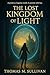 The Lost Kingdom of Light: ...