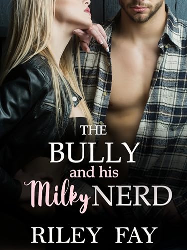 The Bully and his Milky Nerd: A Dark High School Bully Romance with Milking and Pregnancy (Kindle Edition)
