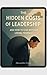 The Hidden Costs of Leaders...