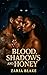 Blood, Shadows, And Honey: ...