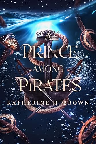 A Prince Among Pirates: A Sweet Steampunk gender-swapped Aladdin retelling (Kindle Edition)