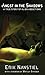 Angst in the Shadows: A Tru...