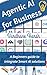 Agentic AI for Business by Vardhane Harsh