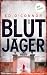 Der Blutjäger: Thriller – U...