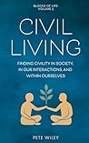 Civil Living by Pete Wiley Civil Living by Pete Wiley