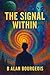 The Signal Within: A Short ...