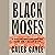 Black Moses: A Saga of Ambition and the Fight for a Black State
