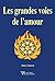 Les grandes voies de l'amour by Aline Charest