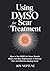 Using DMSO for Scar Treatment by Joy Neptune