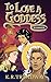 To Love a Goddess by K. R. Treadway