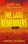 The Land Remembers: Blood, Soil and Survival
