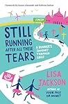 Still Running After All These Tears: A Runner's Journey Through Grief