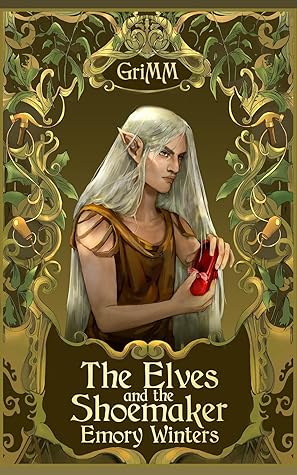 The Elves and the Shoemaker: An MMM Romance Fairytale Retelling (The GriMM Tales)