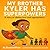 My Brother Kyler Has Superp...
