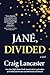 Jane, Divided by Craig Lancaster