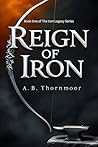 Reign of Iron: Book One of The Iron Legacy Series Book cover for Reign of Iron: Book One of The Iron Legacy Series