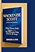 MACKENZIE SCOTT LATEST BIOGRAPHY by ROGER J. CYR