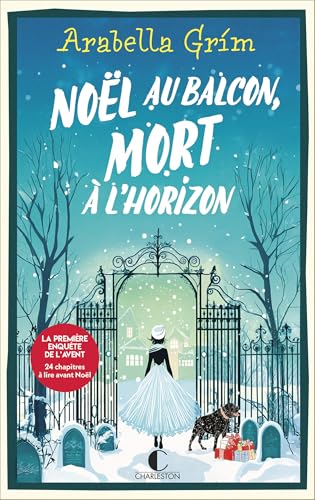 Noël au balcon, mort à l'horizon: Les détectives de l'allée 13 (Kindle Edition)