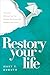 Restory Your Life by Mary E. DeMuth