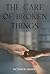 The Care of Broken Things: ...