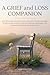 A Grief and Loss Companion by Legacy Creative Press