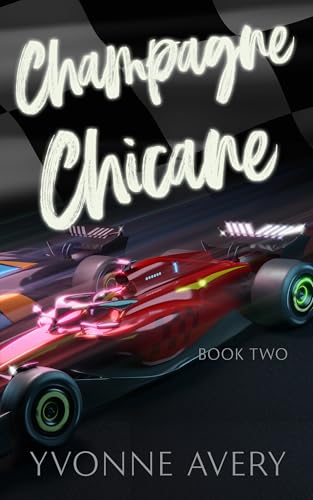 Champagne Chicane (Torqued & Throttled, #2)