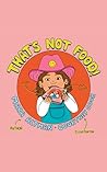 That's Not Food!