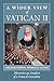 A Wider View of Vatican II by Archimandrite Boniface Luykx