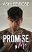 Promise Me by Ashlee Rose Promise Me by Ashlee Rose
