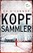 Der Kopfsammler: Thriller –...